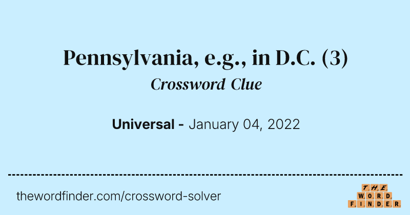 Pennsylvania, e.g., in D.C. crossword clue image