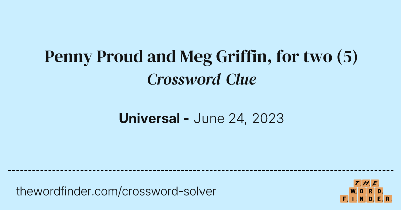 Penny Proud and Meg Griffin, for two crossword clue image