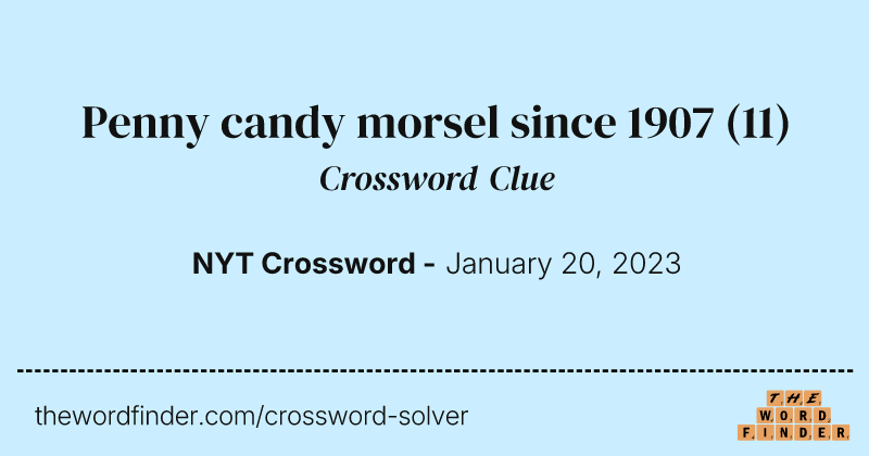 Penny candy morsel since 1907 crossword clue image
