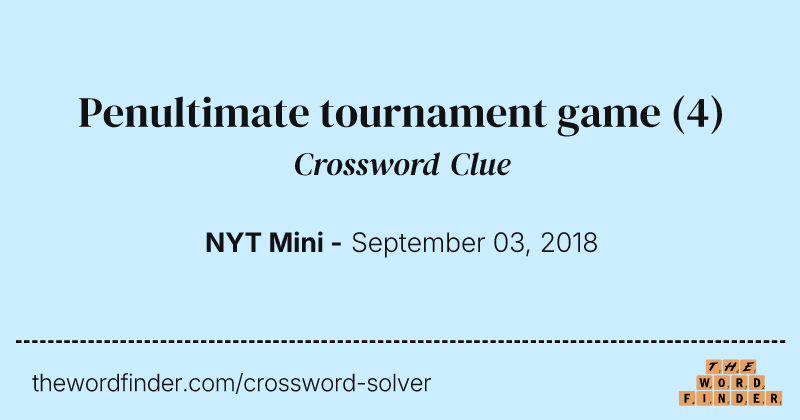 Penultimate tournament game crossword clue image