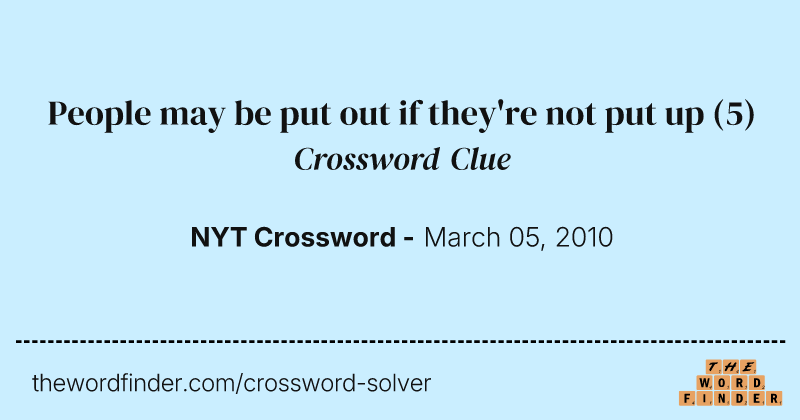 People may be put out if they're not put up crossword clue image