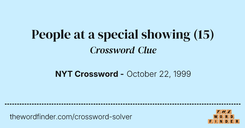 People at a special showing crossword clue image