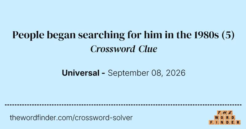 People began searching for him in the 1980s crossword clue image