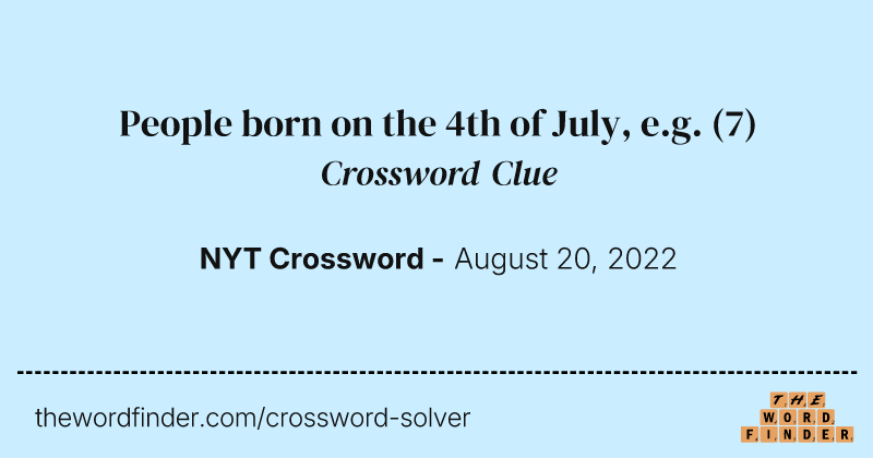 People born on the 4th of July, e.g. crossword clue image