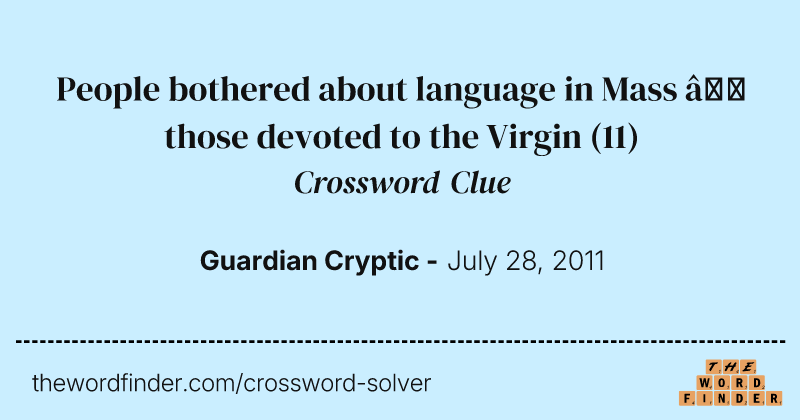 People bothered about language in Mass — those devoted to the Virgin crossword clue image