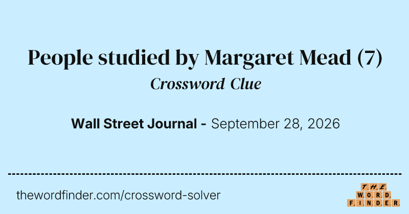 People studied by Margaret Mead crossword clue image