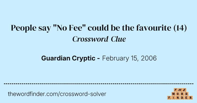 People say "No Fee" could be the favourite crossword clue image