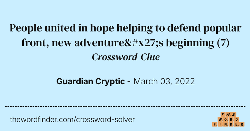 People united in hope helping to defend popular front, new adventure's beginning crossword clue image