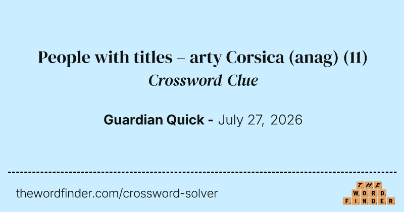 People with titles – arty Corsica (anag) crossword clue image