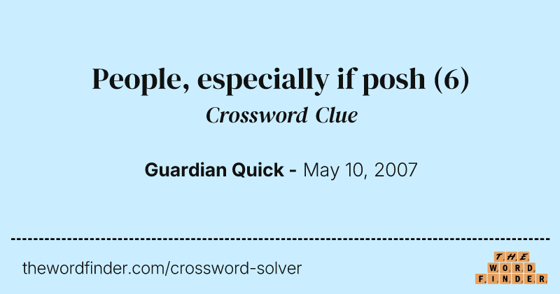 People, especially if posh crossword clue image