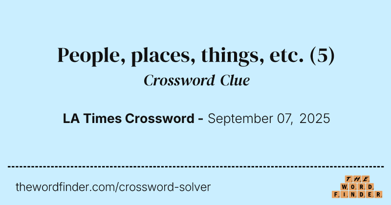 People, places, things, etc. crossword clue image