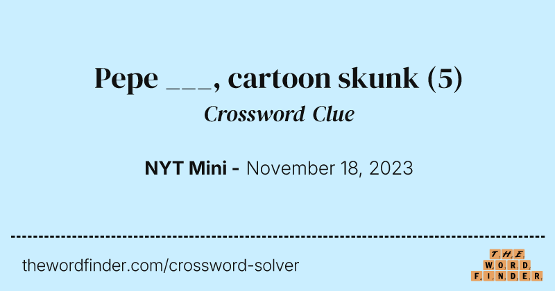 Pepe ___, cartoon skunk crossword clue image