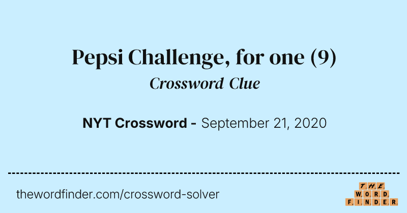 Pepsi Challenge, for one crossword clue image