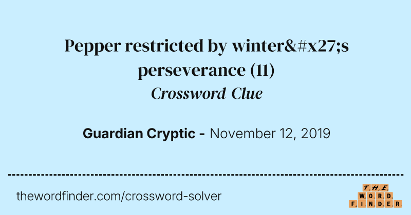 Pepper restricted by winter's perseverance crossword clue image