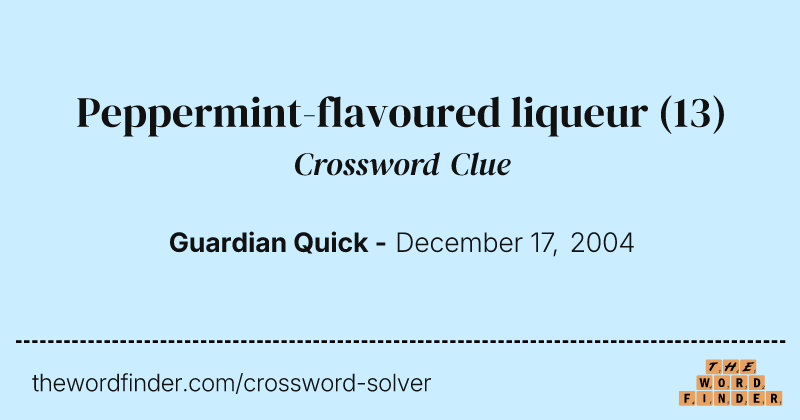 Peppermint-flavoured liqueur crossword clue image
