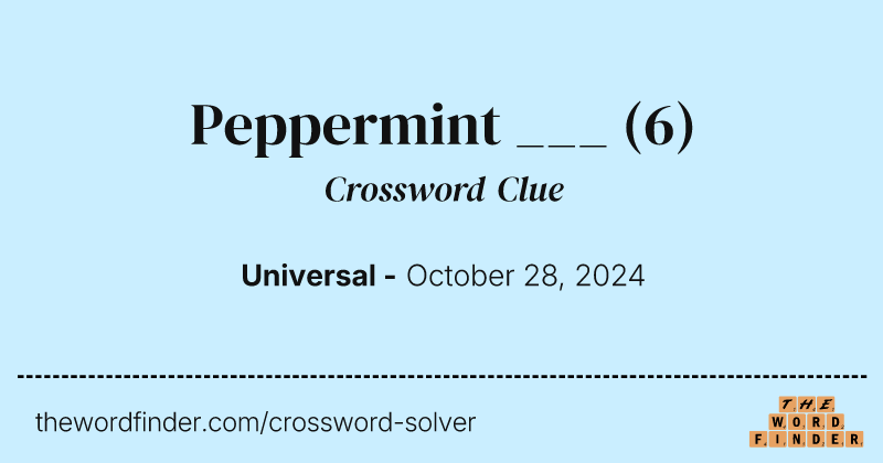 Peppermint ___ crossword clue image