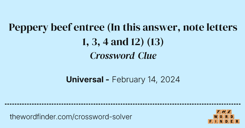 Peppery beef entree (In this answer, note letters 1, 3, 4 and 12) crossword clue image