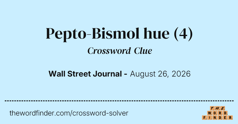 Pepto-Bismol hue crossword clue image