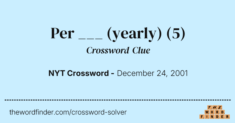 Per ___ (yearly) crossword clue image