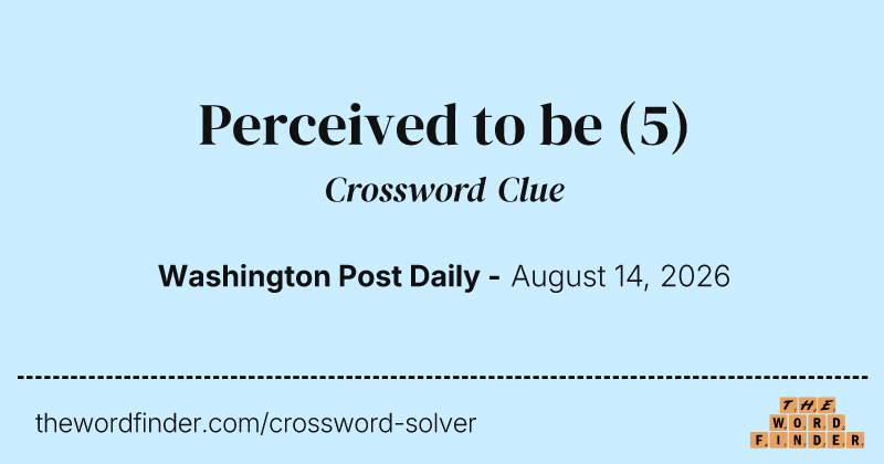 Perceived to be crossword clue image