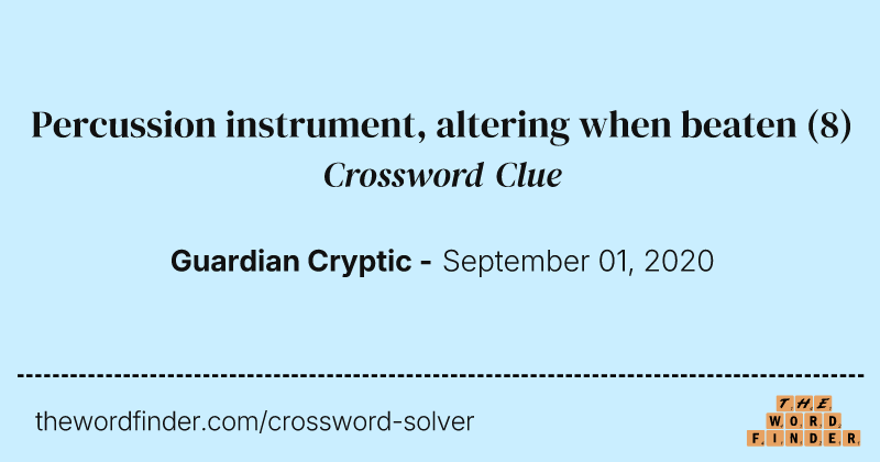 Percussion instrument, altering when beaten crossword clue image
