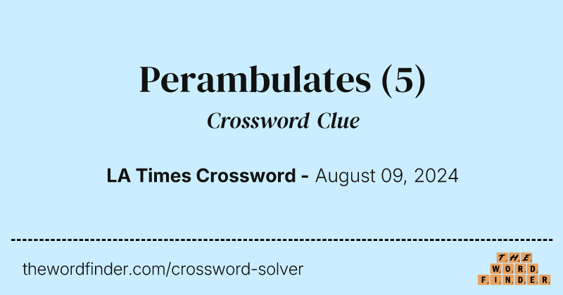 Perambulates crossword clue image
