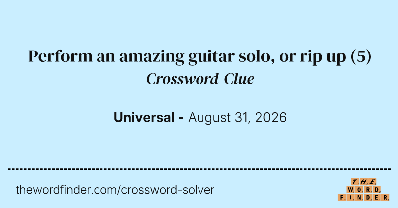 Perform an amazing guitar solo, or rip up crossword clue image