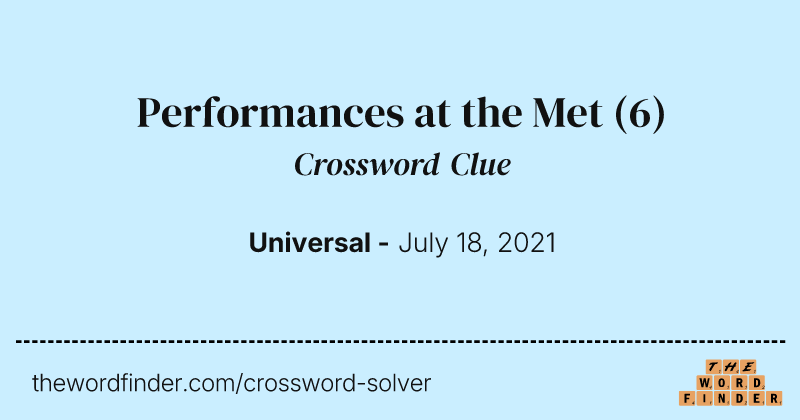 Performances at the Met crossword clue image