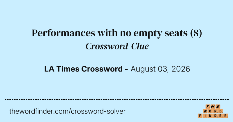 Performances with no empty seats crossword clue image