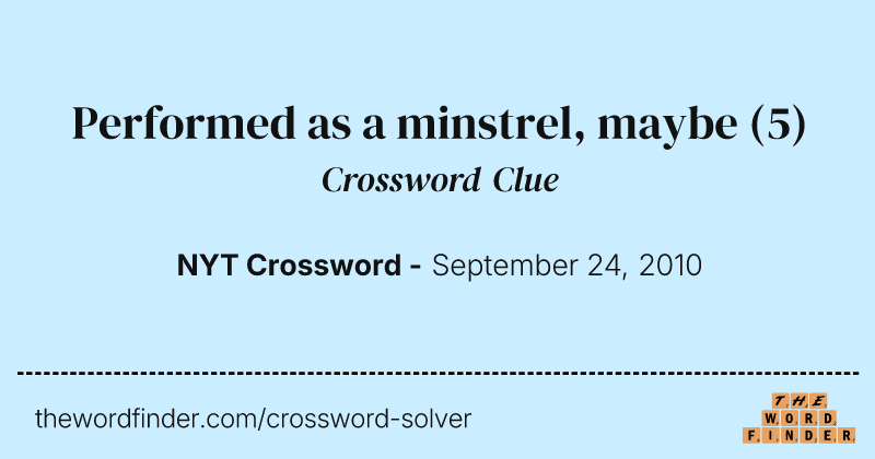Performed as a minstrel, maybe crossword clue image