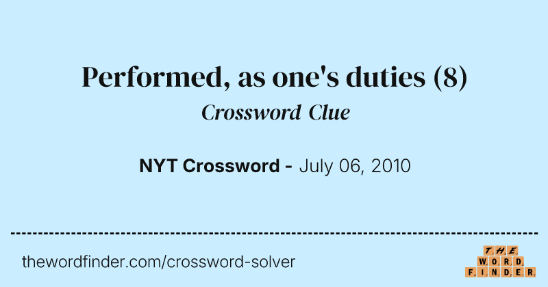 Performed, as one's duties crossword clue image