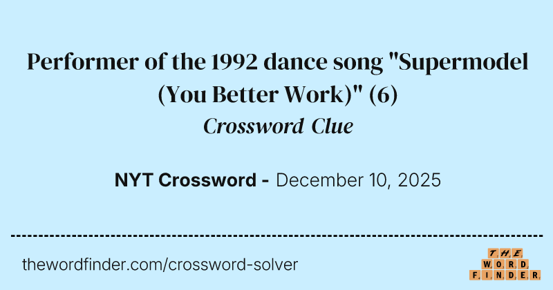 Performer of the 1992 dance song "Supermodel (You Better Work)" crossword clue image