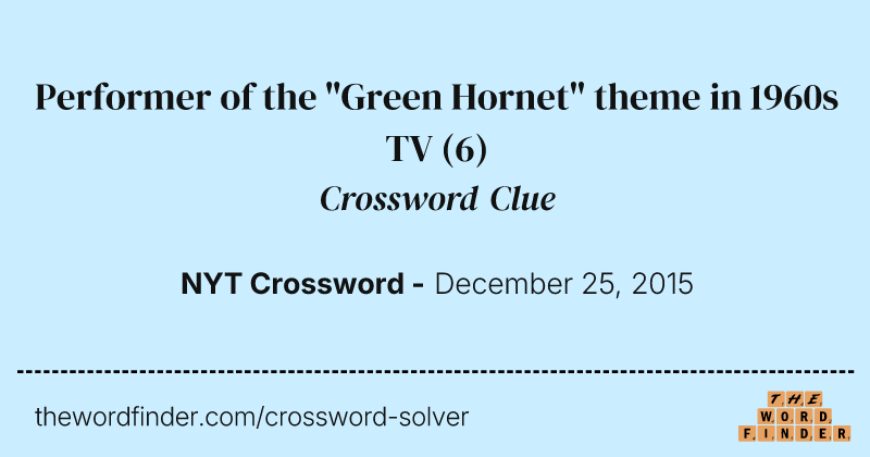 Performer of the "Green Hornet" theme in 1960s TV crossword clue image