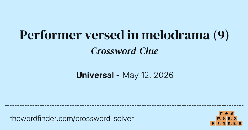 Performer versed in melodrama crossword clue image