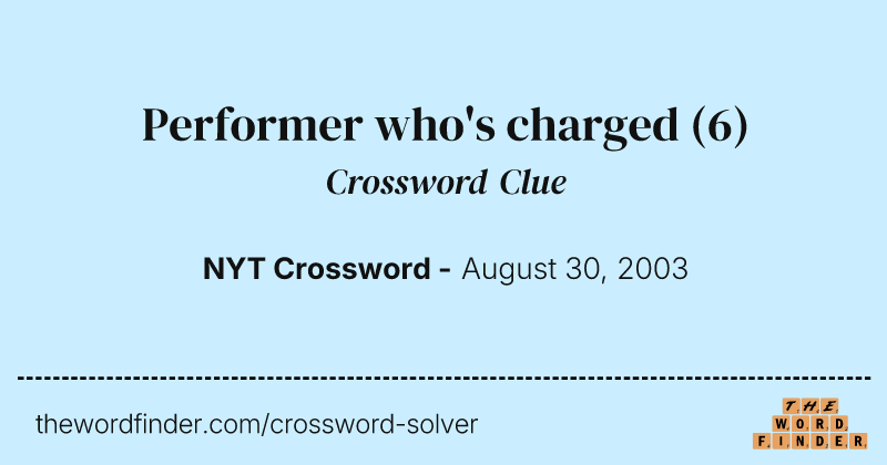 Performer who's charged crossword clue image