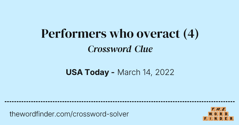 Performers who overact crossword clue image