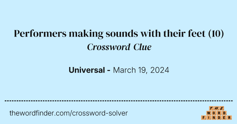 Performers making sounds with their feet crossword clue image