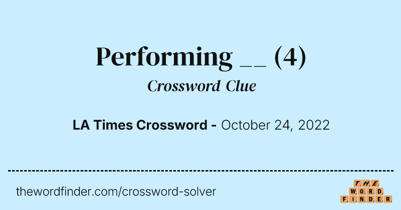 Performing __ crossword clue image