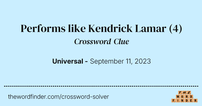 Performs like Kendrick Lamar crossword clue image