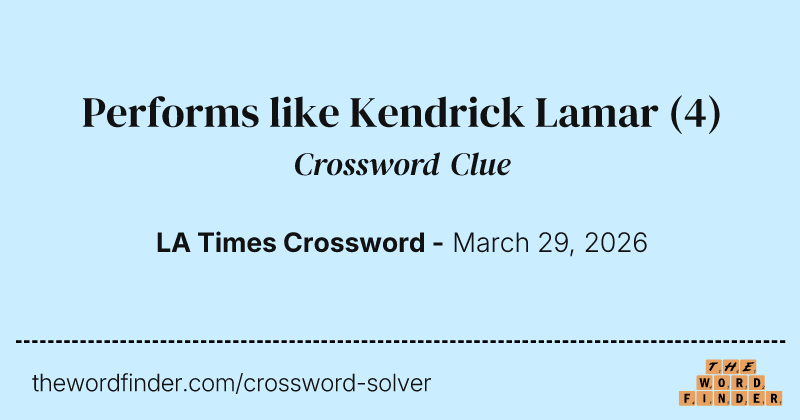 Performs like Kendrick Lamar crossword clue image