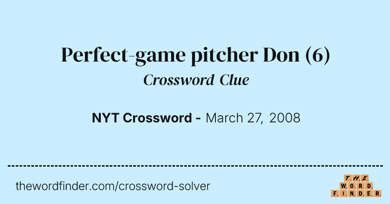 Perfect-game pitcher Don crossword clue image