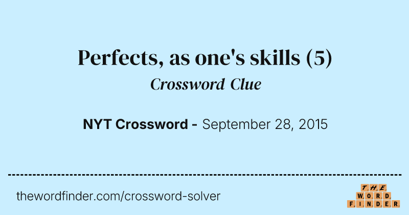 Perfects, as one's skills crossword clue image