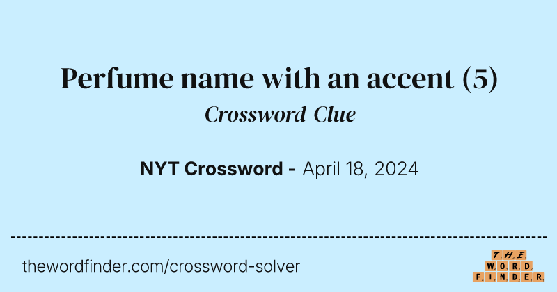 Perfume name with an accent crossword clue image