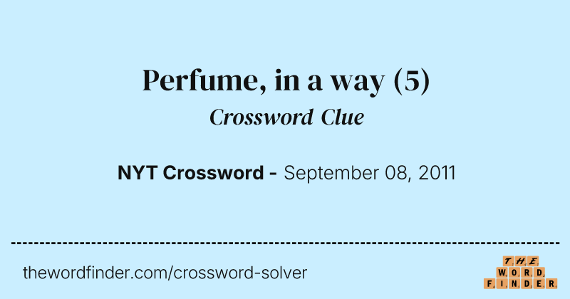 Perfume, in a way crossword clue image