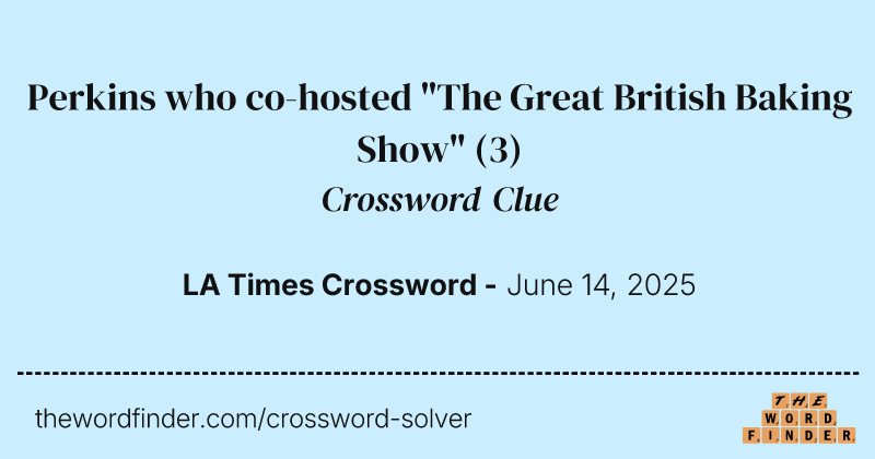 Perkins who co-hosted "The Great British Baking Show" crossword clue image