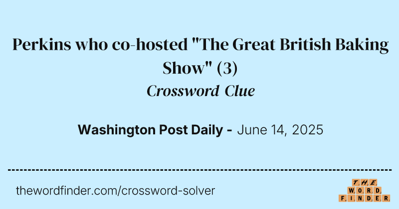Perkins who co-hosted "The Great British Baking Show" crossword clue image