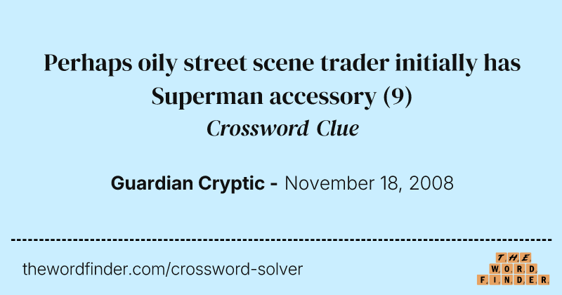 Perhaps oily street scene trader initially has Superman accessory crossword clue image