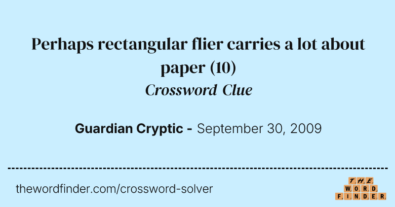Perhaps rectangular flier carries a lot about paper crossword clue image