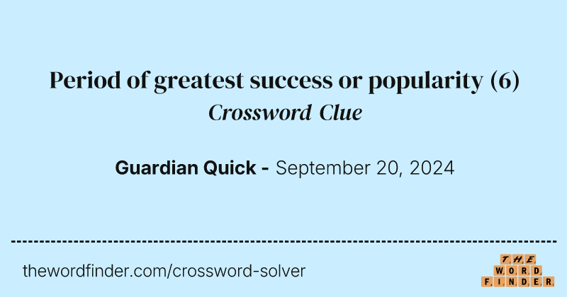 Period of greatest success or popularity crossword clue image
