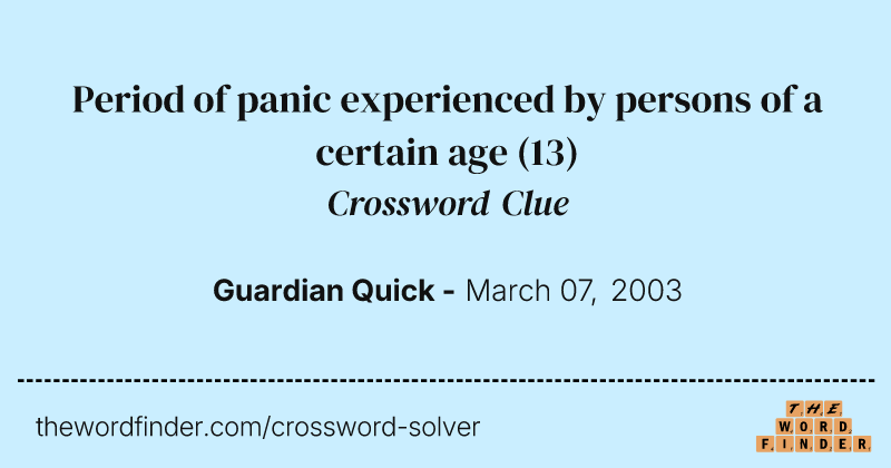 Period of panic experienced by persons of a certain age crossword clue image
